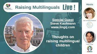 S48: Steve Kaufmann - Thoughts on raising multilingual children