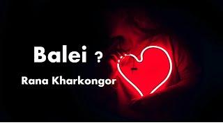 Rana Kharkongor - Balei (Official Lyric Video)