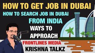 How to get into Dubai || How to search Jobs in Dubai From India || Frontlines Media || Krishna Talkz