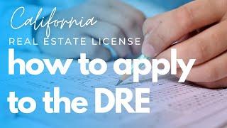 How to Apply to the DRE for your California Real Estate License *READ DESCRIPTION BOX*