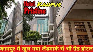 Hotel Pristine Kanpur || Detailed Vlog || Prices Rooms Restaurant Rooftop