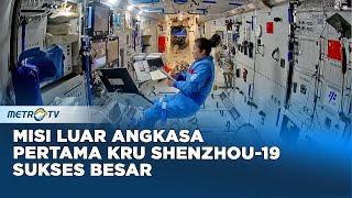 Misi Luar Angkasa Pertama Kru Shenzhou-19 Sukses Besar