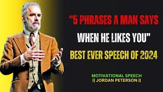 5 Phrases A Man Says When He Likes You: Jordan Peterson’s Insights on Relationships