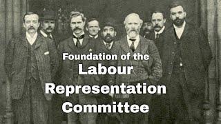 27th February 1900: Labour Representation Committee founded, which later becomes the Labour Party