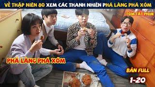 Review Phim: Về Thập niên 80 Xem Các Thanh nhiên phá làng phá xóm | Full | Reply 1988