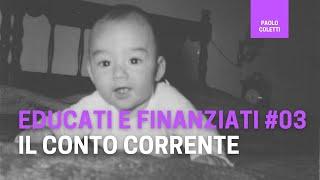 Educati e Finanziati 03: scegliere il conto corrente | corso base di finanza