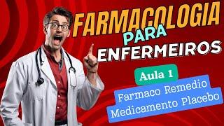 Farmacologia Aplicada à Enfermagem -  Aula 1: Conceitos Iniciais