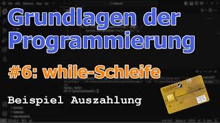 Grundlagen der Programmierung #6: while-Schleife | Beispiel Auszahlung | Java