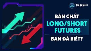 Bản chất của Long/Short Futures - Liệu bạn đã biết ?