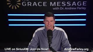 The Grace Message with Dr. Andrew Farley