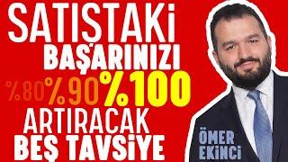 Satış Eğitimi Serisi 1 | Sizin ve Şirketinizin Satıştaki Başarısını %100 Artıracak BEŞ Tavsiye