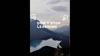 DON'T STOP LEARNING INTRO