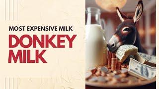 Why Donkey Milk is Expensive ?