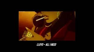 Lloyd - All I Need (tiktok slowed version ) but it's that part