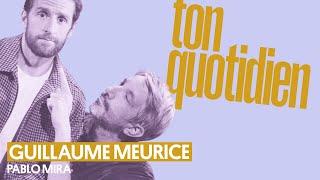 Ton Quotidien - Guillaume Meurice : tout comprendre de son physique