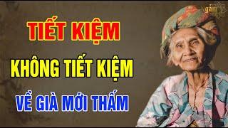 Tiết Kiệm Không Tiết Kiệm Về Già KHÁC NHAU Như Thế Nào? | Ngẫm Sử Thi