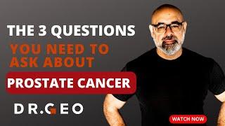 Ep. 24 - The 3 Questions You Need to Ask About Prostate Cancer