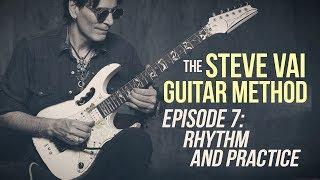 The Steve Vai Guitar Method - Episode 7 - Rhythm and Practice Routines