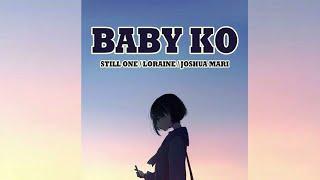BABY KO - STILL ONE , LORAINE , JOSHUA MARI (BROKEN HEARTED SONG)