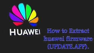 How to extract huawei firmware (UPDATE.APP)