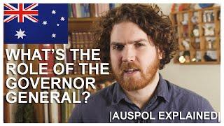 What's The Role of The Governor General? | AUSPOL EXPLAINED