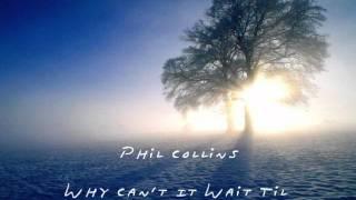 Phil Collins - Why Can't It Wait Til Morning [live]