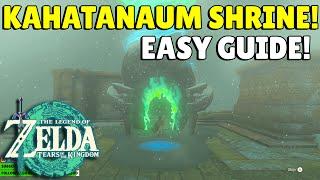 Zelda Tears Of The Kingdom | Kahatanaum Shrine Guide! | EASY | No Commentary!