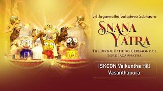 Snana Yatra - The Bathing Festival of the Lord Jagannatha | ISKCON Vaikuntha Hill | 22 June 2024