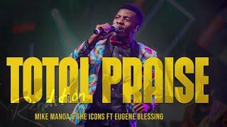 Total Praise (Rendition) - Mike Manoa & The Icons Band ft Eugene Blessing