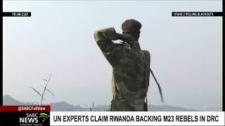 UN experts claim Rwanda has been backing M23 rebels in DRC