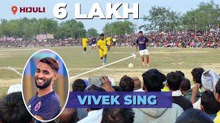 Hijuli | 6 Lakh | Football Dhamaka 2021| Vivek Sing | Hatibari Hunter | Khela | Semifinal