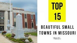 TOP 15. Most Beautiful Small Towns in Missouri