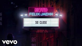NOTD, Felix Jaehn - So Close (ft. Georgia Ku & Captain Cuts)