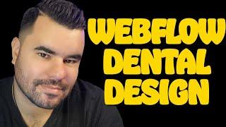 WEBFLOW Dental Website Design: How To Create A Stunning Site For Your Practice with