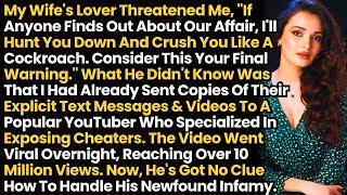 My Wife's Lover Threatened Me, "If Anyone Finds Out About Our Affair, I'll Hunt You Down And Crush Y