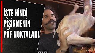 İŞTE HİNDİ PİŞİRMENİN PÜF NOKTALARI