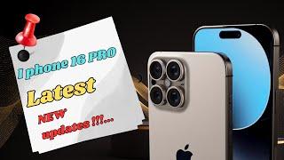 iPhone 16 Pro: Latest New Upgrades!!!