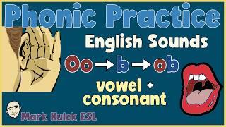 Phonic Practice - vowel + consonants (o →ob) | Mark Kulek ESL