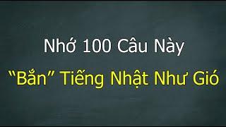 [Tập 1] 100 Câu Tiếng Nhật Giao Tiếp Căn Bản - Cực Thông Dụng