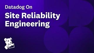 Datadog on Site Reliability Engineering