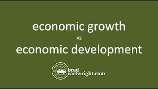 What is Economic Growth vs. Economic Development? | IB Microeconomics | PREVIEW bradcartwright.com