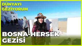 Dünyayı Geziyorum – Bosna-Hersek | 22 Ocak 2023