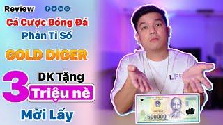 Review Kiếm 3 Triệu Từ App GOLD DIGGER Trang Web Đặt Cá Cược Bóng Đá Kiếm Tiền Online Dễ Toang Lắm