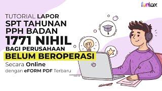 CARA LAPOR SPT TAHUNAN PPH BADAN 1771 NIHIL BAGI PERUSAHAAN BELUM BEROPERASI SECARA ONLINE EFORM