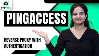 PingAccess Reverse Proxy with Authentication | PingAccess Proxy Authentication Basics | Upptalk