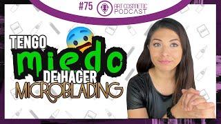 ArtCosmetic Podcast 75: Tengo miedo de hacer microblading 