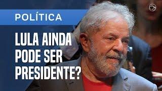 LULA AINDA PODE SER CANDIDATO A PRESIDÊNCIA EM 2018?