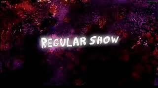 Regular Show Intro (Bass Boosted)