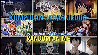 KUMPULAN JEDAG JEDUG ANIME RANDOM LUCU DAN KEREN PART 11 