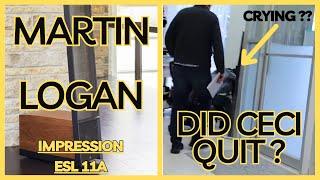 Martin Logan’s Impression ESL 11A    &   Did Ceci Quit?